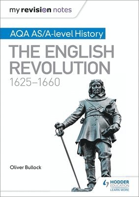 My Revision Notes: AQA AS/A-level History: The English Revolution, 1625-1660 1