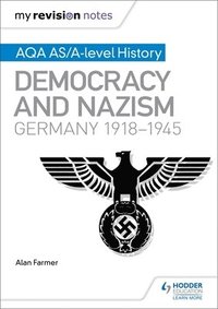 bokomslag My Revision Notes: AQA AS/A-level History: Democracy and Nazism: Germany, 1918-1945