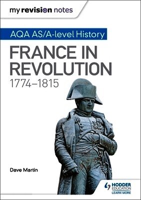 Dave Martin - My Revision Notes: AQA AS/A-level History: France in Revolution, 1774–1815, Häftad