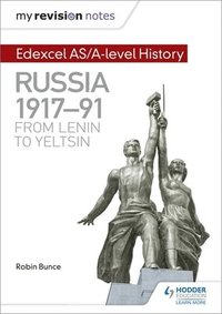 bokomslag My Revision Notes: Edexcel AS/A-level History: Russia 1917-91: From Lenin to Yeltsin