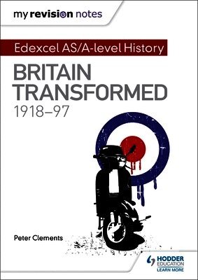 Peter Clements - My Revision Notes: Edexcel AS/A-level History: Britain transformed, 1918-97, Häftad