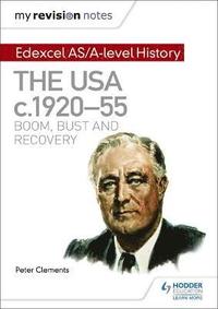 bokomslag My Revision Notes: Edexcel AS/A-level History: The USA, c1920-55: boom, bust and recovery