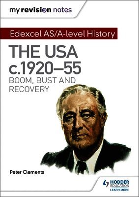 Peter Clements - My Revision Notes: Edexcel AS/A-level History: The USA, c1920–55: boom, bust and recovery, Häftad