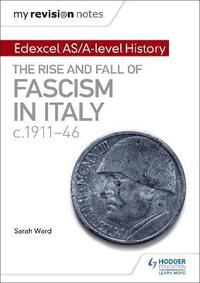 bokomslag My Revision Notes: Edexcel AS/A-level History: The rise and fall of Fascism in Italy c1911-46