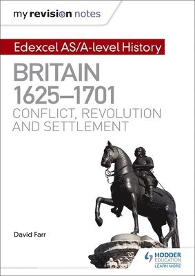 bokomslag My Revision Notes: Edexcel AS/A-level History: Britain, 1625-1701: Conflict, revolution and settlement