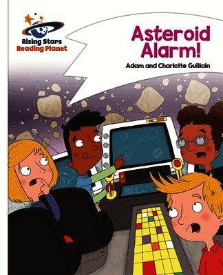 Adam Guillain, Charlotte Guillain - Reading Planet - Asteroid Alarm! - White: Comet Street Kids, Häftad