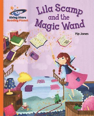 Reading Planet - Lila Scamp and the Magic Wand - Orange: Galaxy 1