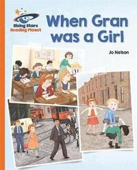 bokomslag Reading Planet - When Gran was a Girl - Orange: Galaxy