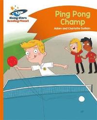 bokomslag Reading Planet - Ping Pong Champ - Orange: Comet Street Kids