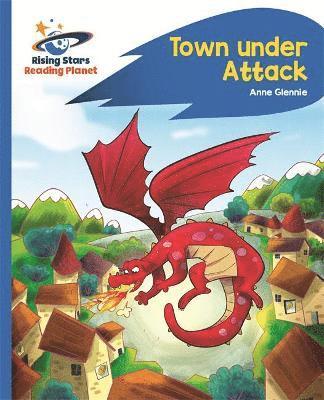 Reading Planet - Town Under Attack - Blue: Rocket Phonics 1