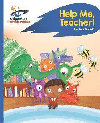 bokomslag Reading Planet - Help Me, Teacher! - Blue: Rocket Phonics