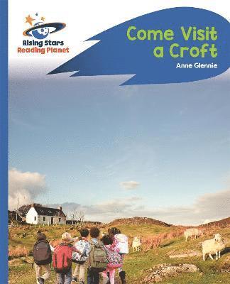 Reading Planet - Come Visit a Croft - Blue: Rocket Phonics 1