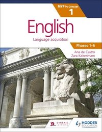 bokomslag English for the IB MYP 1 (Capable-Proficient/Phases 3-4, 5-6): by Concept