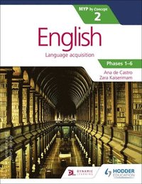bokomslag English for the IB MYP 2 (Capable-Proficient/Phases 3-4; 5-6): by Concept