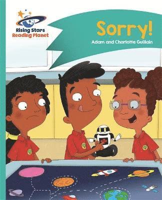 Reading Planet - Sorry! - Turquoise: Comet Street Kids 1