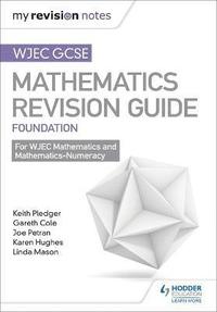 bokomslag WJEC GCSE Maths Foundation: Mastering Mathematics Revision Guide