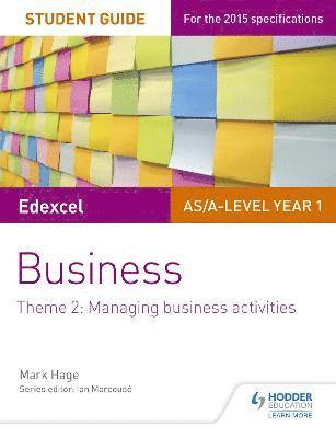 Edexcel AS/A-level Year 1 Business Student Guide: Theme 2: Managing business activities 1