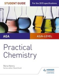 bokomslag AQA A-level Chemistry Student Guide: Practical Chemistry