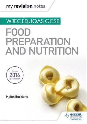 My Revision Notes: WJEC Eduqas GCSE Food Preparation and Nutrition 1