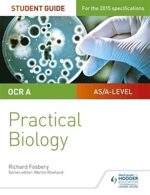 Richard Fosbery - OCR A-level Biology Student Guide: Practical Biology, Häftad