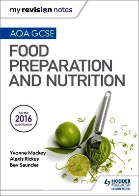 Yvonne Mackey, Alexis Rickus, Bev Saunder - My Revision Notes: AQA GCSE Food Preparation and Nutrition, Häftad