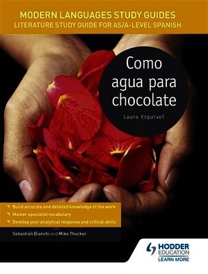 Sebastian Bianchi, Mike Thacker - Modern Languages Study Guides: Como agua para chocolate, Häftad