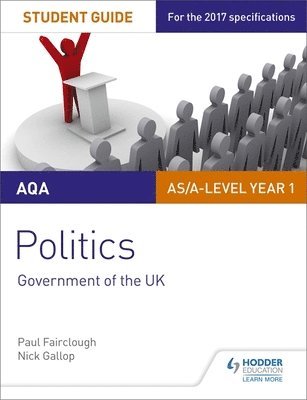 bokomslag AQA AS/A-level Politics Student Guide 1: Government of the UK