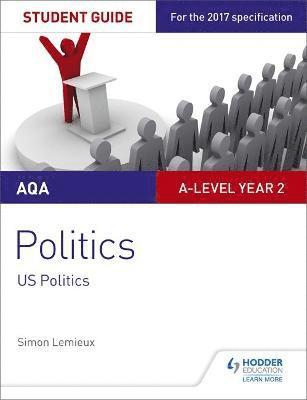 AQA A-level Politics Student Guide 4: Government and Politics of the USA and Comparative Politics 1