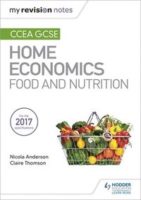 bokomslag My Revision Notes: CCEA GCSE Home Economics: Food and Nutrition