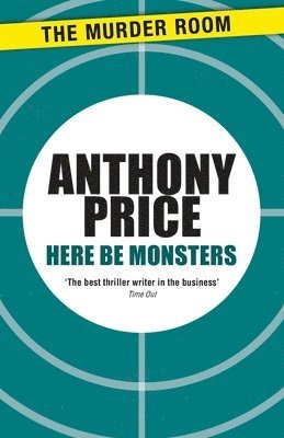 Anthony Price - Here Be Monsters, Häftad
