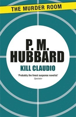P. M. Hubbard, P.M. Hubbard, P M Hubbard - Kill Claudio, Häftad