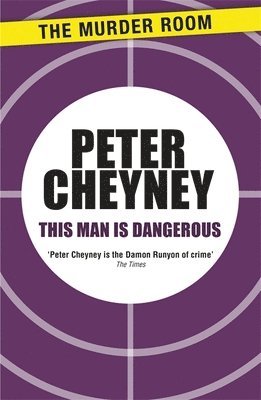 Peter Cheyney - This Man is Dangerous, Häftad