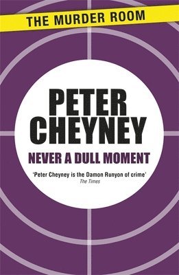 Peter Cheyney - Never a Dull Moment, Häftad