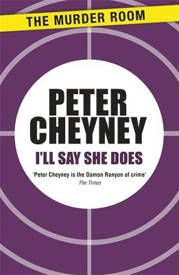Peter Cheyney - I'll Say She Does, Häftad