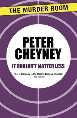 Peter Cheyney - It Couldn't Matter Less, Häftad