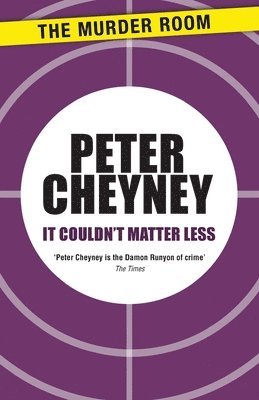 Peter Cheyney - It Couldn't Matter Less, Häftad