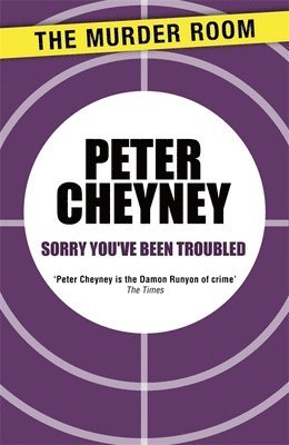 Peter Cheyney - Sorry You've Been Troubled, Häftad