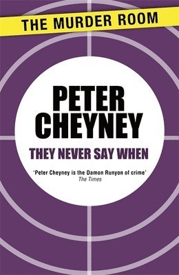 Peter Cheyney - They Never Say When, Häftad