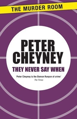 Peter Cheyney - They Never Say When, Häftad