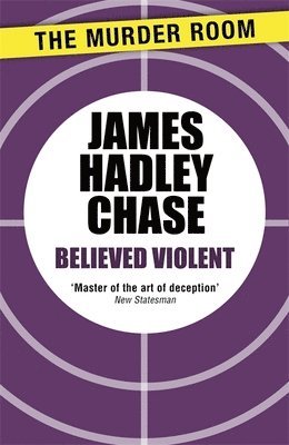 James Hadley Chase - Believed Violent, Häftad