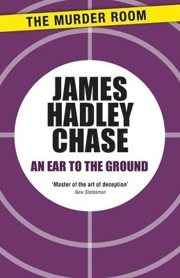 James Hadley Chase, James Hadley Chase - Ear to the Ground, Häftad