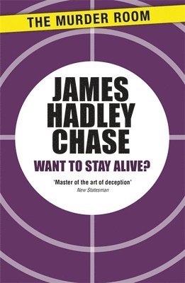 James Hadley Chase - Want to Stay Alive?, Häftad
