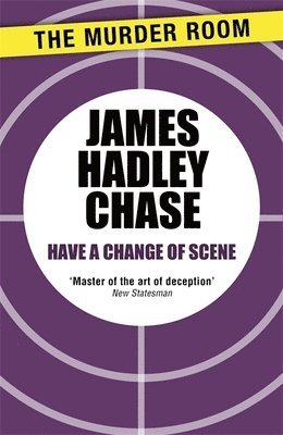 James Hadley Chase, James Hadley Chase - Have a Change of Scene, Häftad