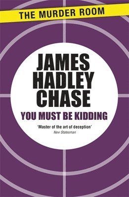 James Hadley Chase - You Must Be Kidding, Häftad