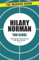 Hilary Norman - Too Close, Häftad