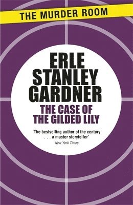 Erle Stanley Gardner - Case of the Gilded Lily, Häftad