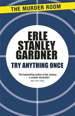Erle Stanley Gardner - Try Anything Once, Häftad