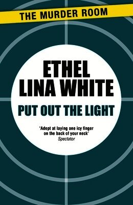 Ethel Lina White - Put Out The Light, Häftad