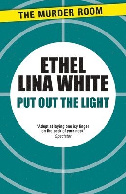 Ethel Lina White - Put Out The Light, Häftad