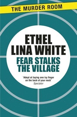 Ethel Lina White - Fear Stalks the Village, Häftad